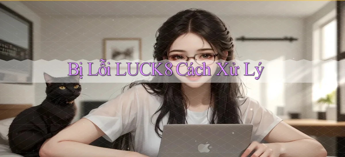 luck8   Link 2026   Nền Tảng Game Cập Nhật