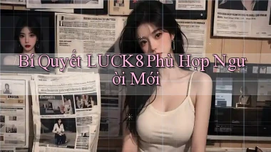 bí quyết luck8 phù hợp người mới