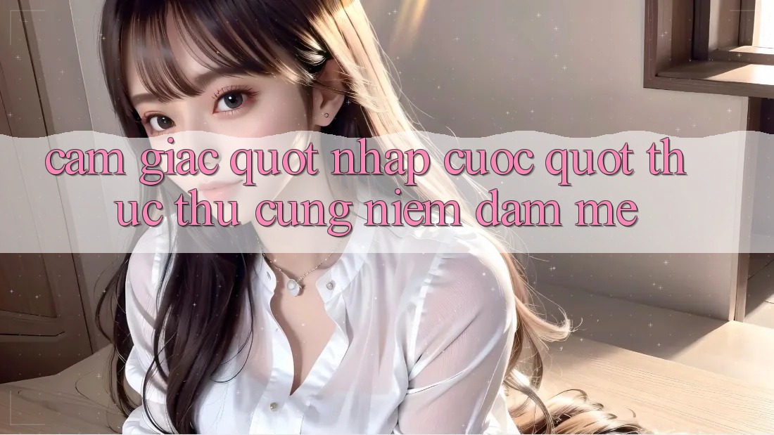 Cảm giác " nhập cuộc" thực thụ cùng niềm đam mê Cảm giác " nhập cuộc" thực thụ cùng niềm đam mê