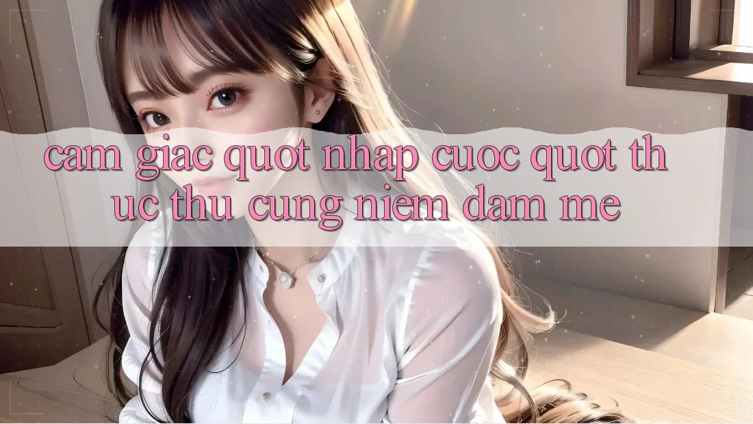 Cảm giác " nhập cuộc" thực thụ cùng niềm đam mê Cảm giác " nhập cuộc" thực thụ cùng niềm đam mê