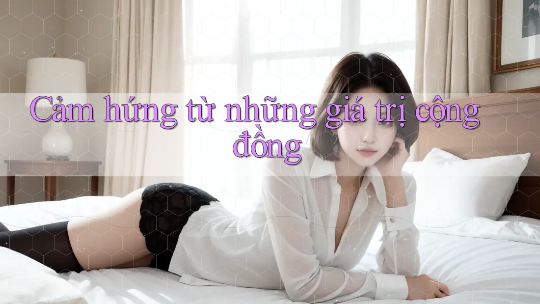Cảm hứng từ những giá trị cộng đồng