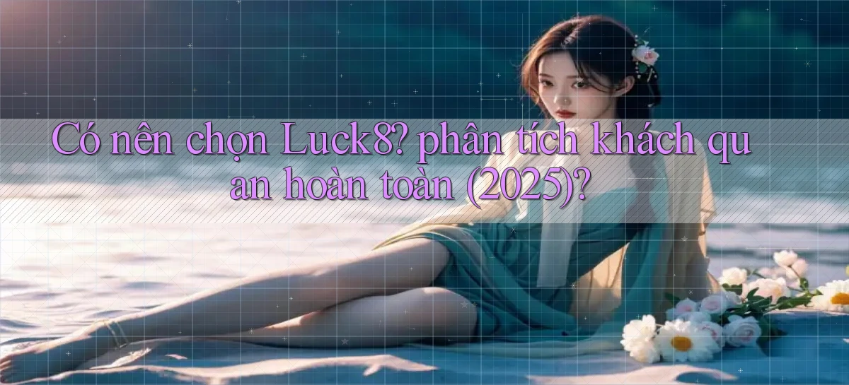 luck8   Link 2026   Nền Tảng Game Cập Nhật