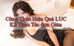 công thức hiệu quả luck8 thao tác đơn giản
