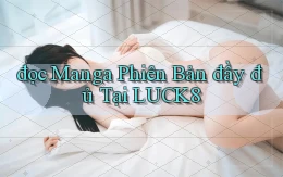 đọc manga phiên bản đầy đủ tại luck8