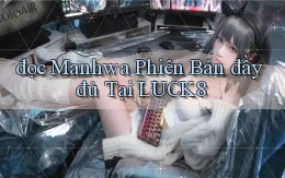 đọc manhwa phiên bản đầy đủ tại luck8