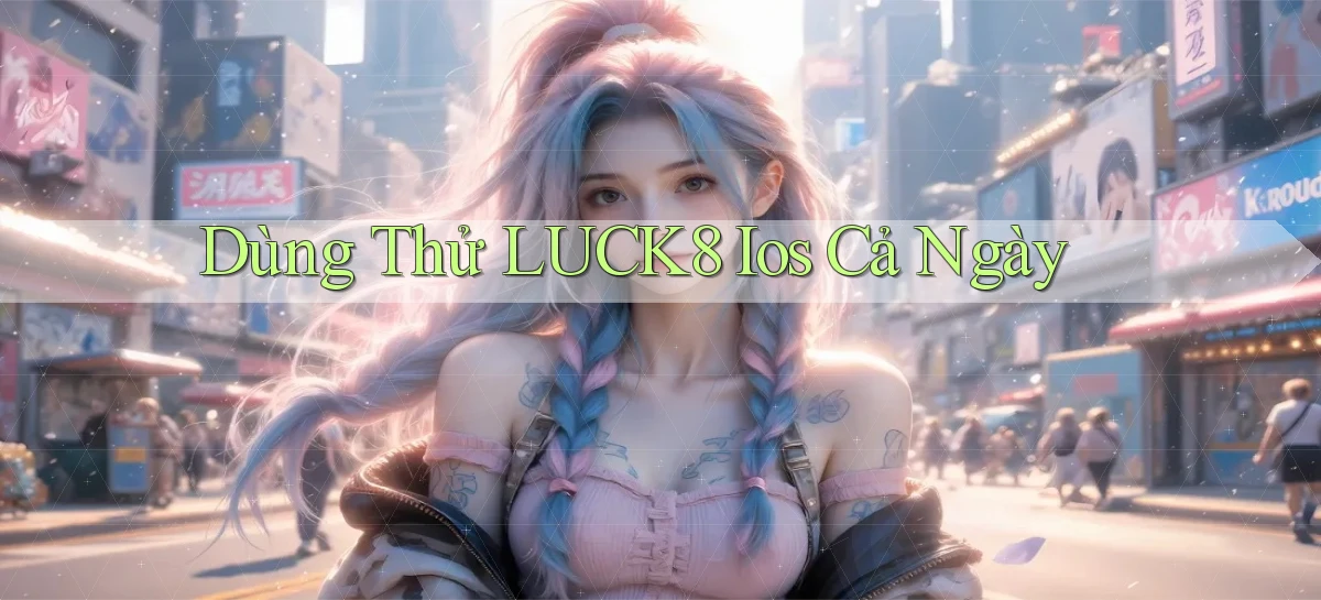luck8   Link 2026   Nền Tảng Game Cập Nhật