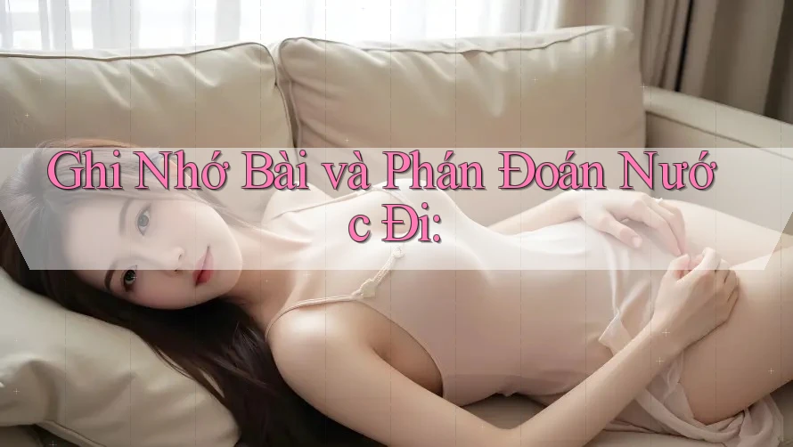 Ghi Nhớ Bài và Phán Đoán Nước Đi: Ghi Nhớ Bài và Phán Đoán Nước Đi: