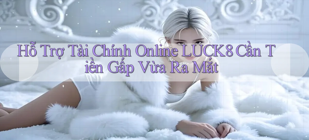 luck8   Link 2026   Nền Tảng Game Cập Nhật