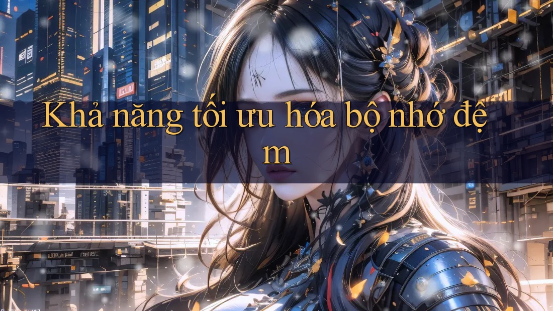 Khả năng tối ưu hóa bộ nhớ đệm Khả năng tối ưu hóa bộ nhớ đệm