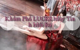khám phá luck8 máy tính mới ra