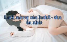 Link mirror của luck8   chuẩn nhất