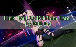 link tải luck8 phim tâm lý full hd