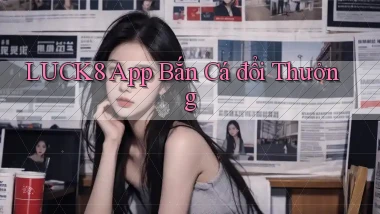 luck8 app bắn cá đổi thưởng