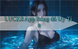 luck8 app bóng đá uy tín
