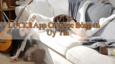 luck8 app cá cược bóng đá uy tín