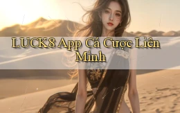 luck8 app cá cược liên minh