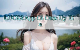 luck8 app cá cược uy tín