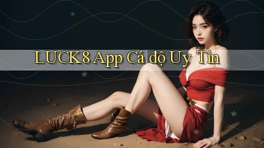 luck8 app cá độ uy tín