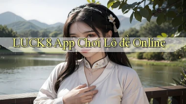 luck8 app chơi lô đề online