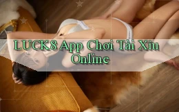luck8 app chơi tài xỉu online