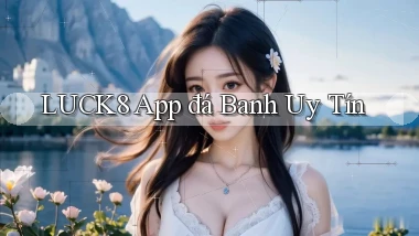 luck8 app đá banh uy tín