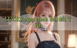 luck8 app đánh bài đổi tiền
