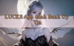 luck8 app đánh banh uy tín