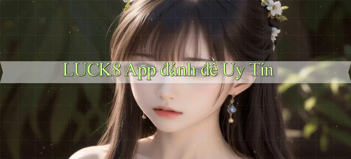 luck8   Link 2026   Nền Tảng Game Cập Nhật