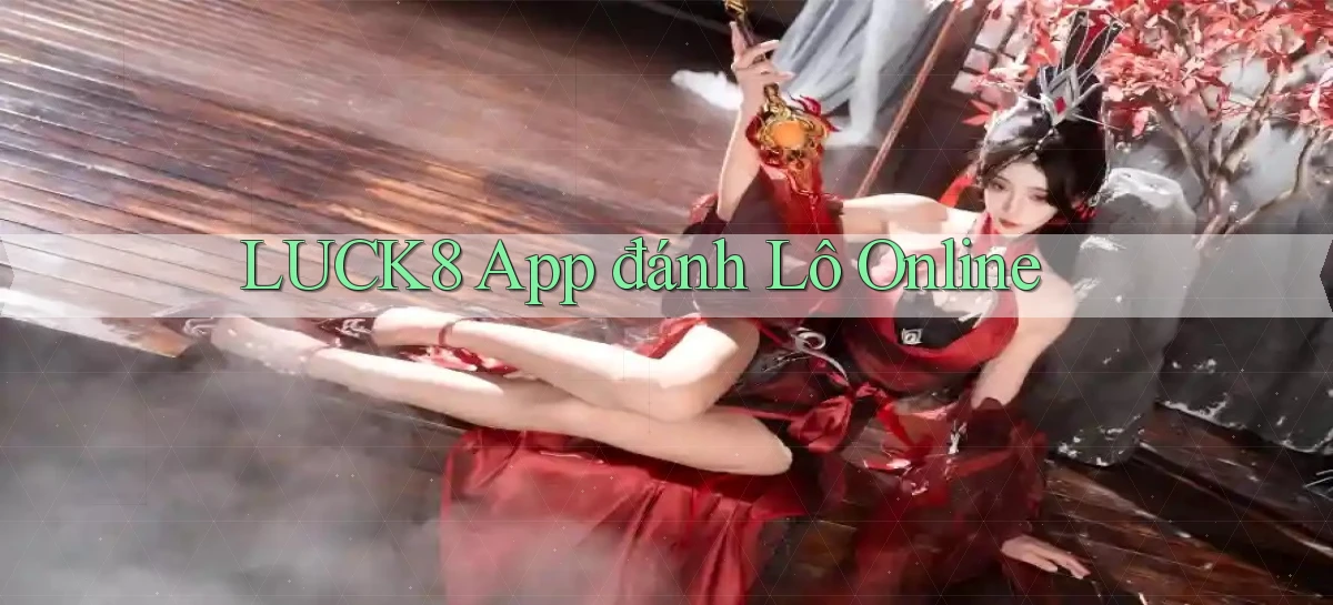 luck8 app đánh lô online