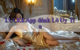 luck8 app đánh lô uy tín
