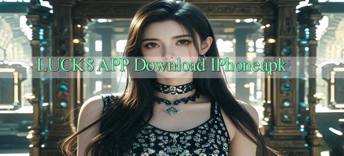 luck8 APP download iPhone.apk