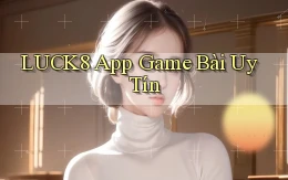 luck8 app game bài uy tín