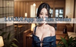 luck8 app tài xỉu online