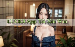 luck8 app tài xỉu win
