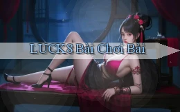 luck8 bài chơi bài