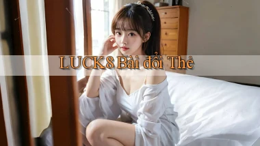 luck8 bài đổi thẻ