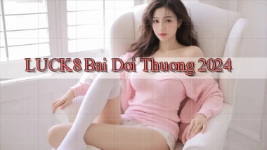 luck8 bai doi thuong 2024