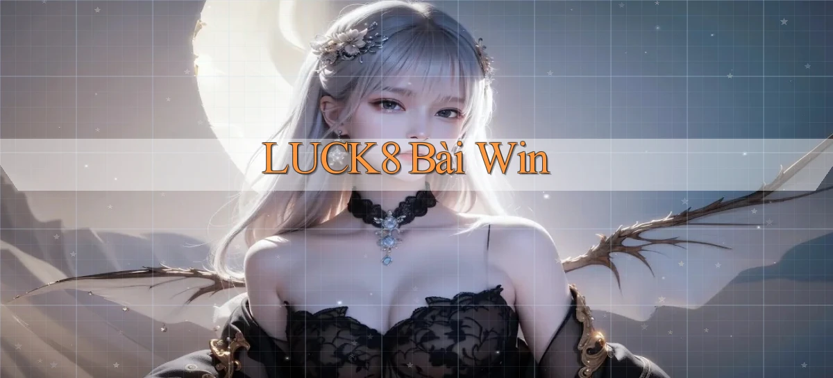 luck8   Link 2026   Nền Tảng Game Cập Nhật