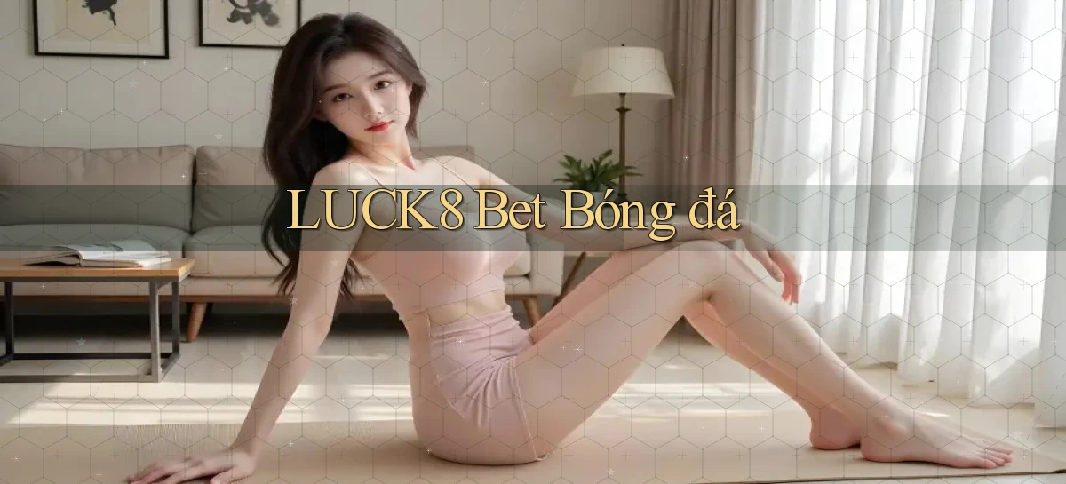 luck8   Link 2026   Nền Tảng Game Cập Nhật