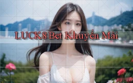 luck8 bet khuyến mãi