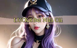 luck8 bet nhà cái