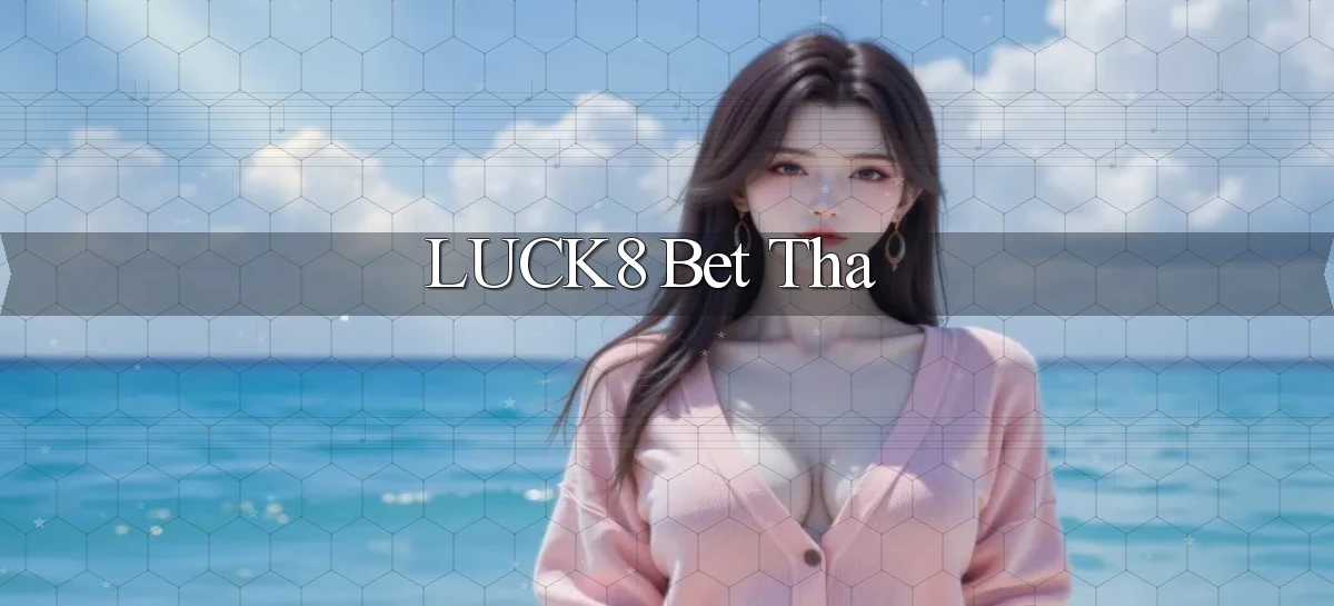 luck8 bet tha
