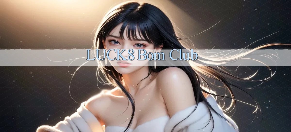 luck8 bom club
