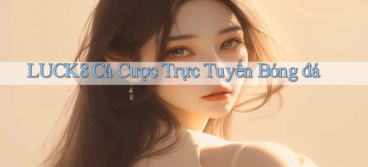 luck8   Link 2026   Nền Tảng Game Cập Nhật