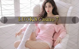 luck8  casino 7