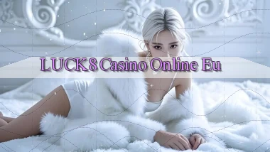 luck8 casino online eu