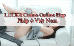 luck8 casino online hợp pháp ở việt nam