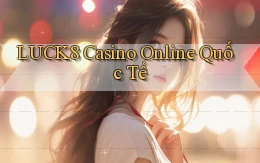 luck8 casino online quốc tế