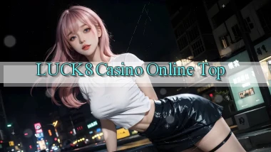 luck8 casino online top