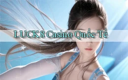 luck8 casino quốc tế